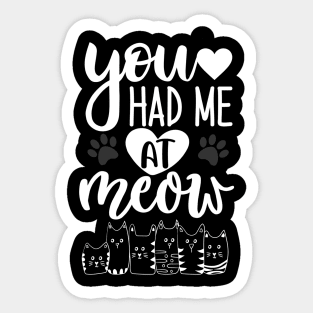 Happy international cat day, You had me at meow , funny and cute design for cat mum Sticker